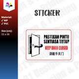 Pastikan Pintu Sentiasa Tutup Keep Door Closed 请随手关门 Notice Sticker